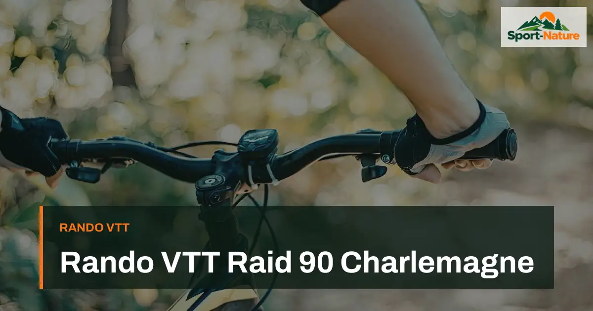 Rando VTT Raid 90 Charlemagne