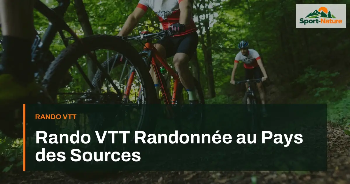 Rando VTT Randonnée au Pays des Sources