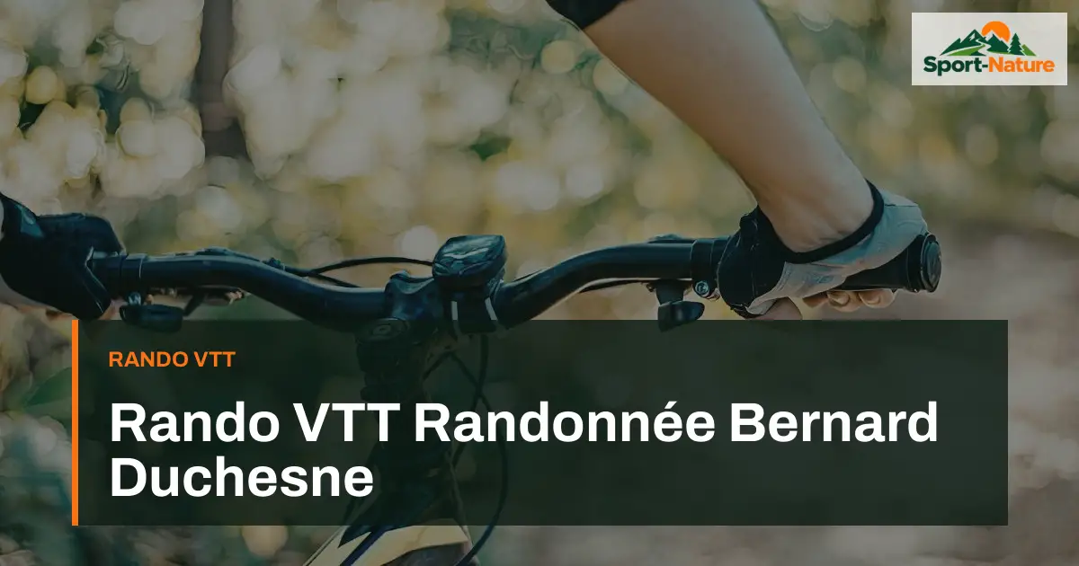 Rando VTT Randonnée Bernard Duchesne