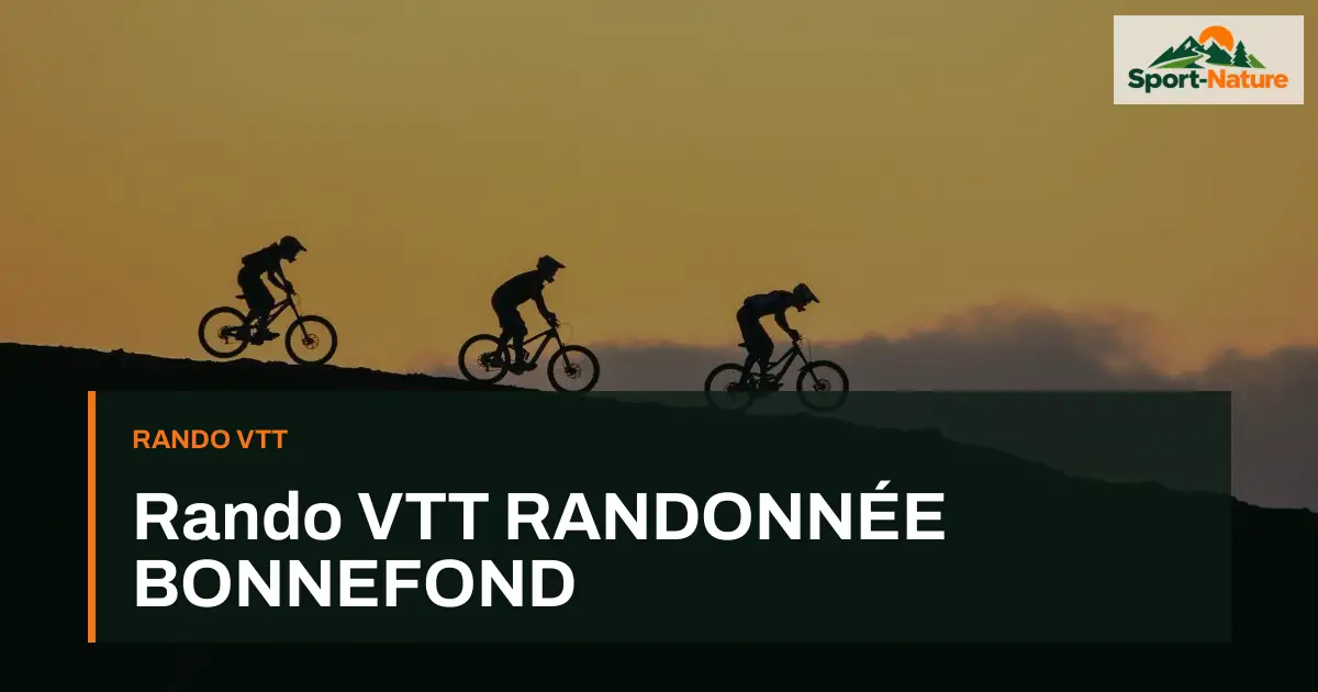 Rando VTT RANDONNÉE BONNEFOND