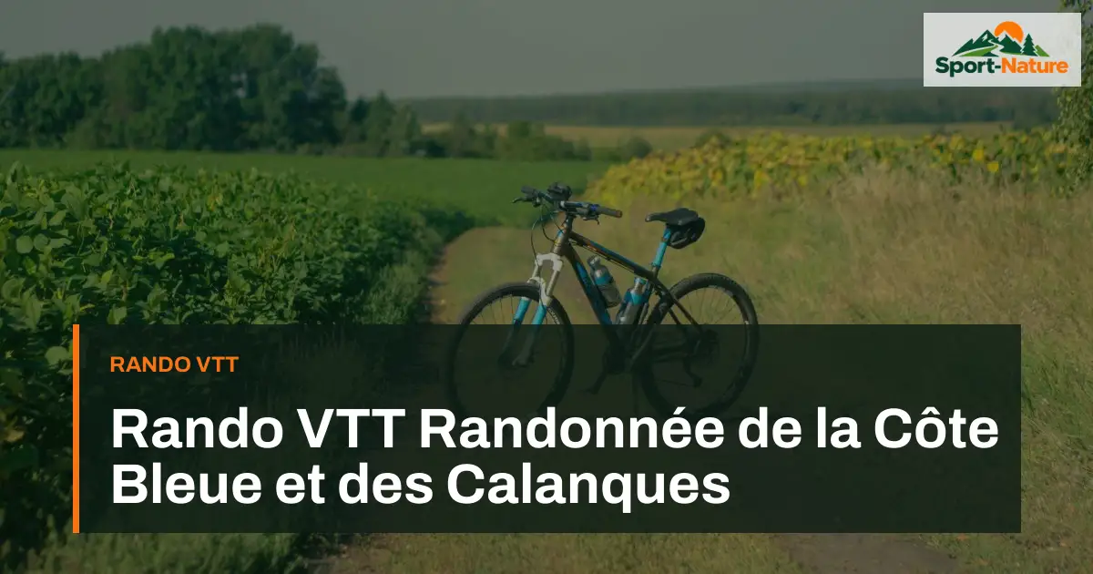 Rando VTT Randonnée de la Côte Bleue et des Calanques