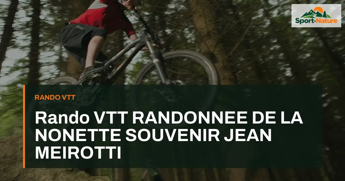Rando VTT RANDONNEE DE LA NONETTE SOUVENIR JEAN MEIROTTI