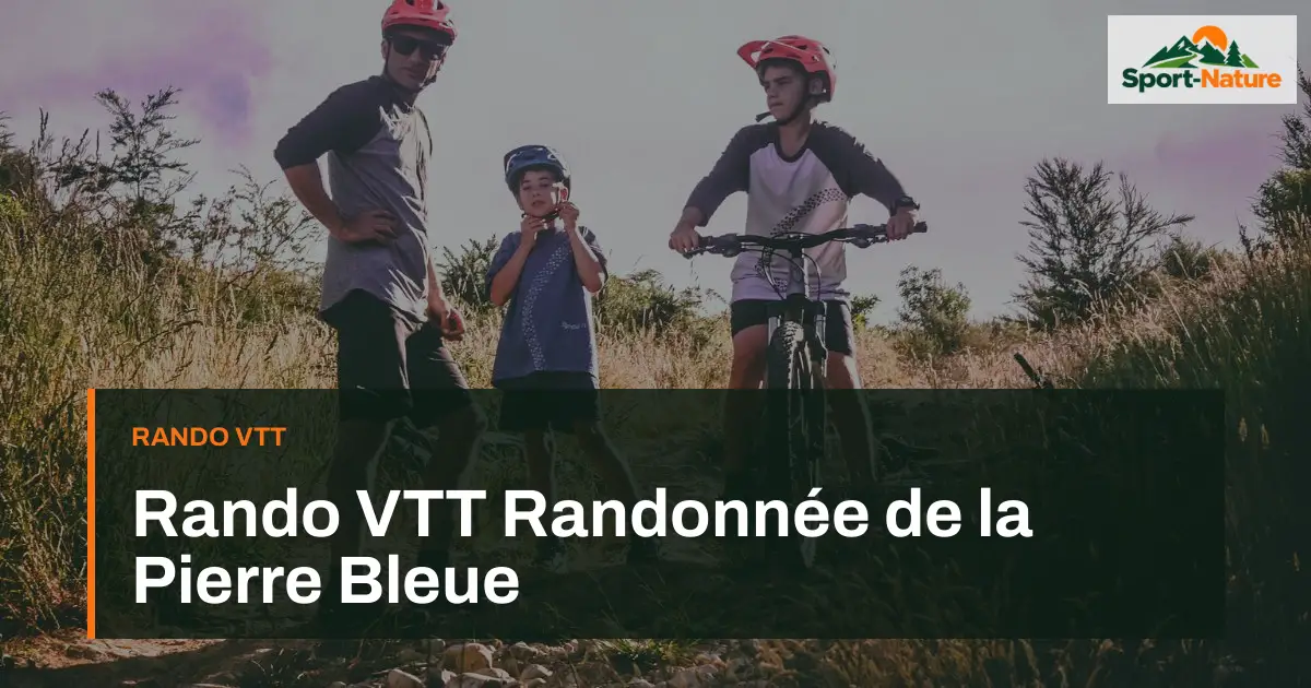 Rando VTT Randonnée de la Pierre Bleue
