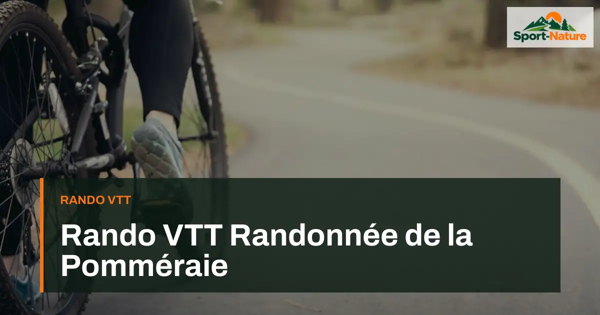 Rando VTT Randonnée de la Pomméraie