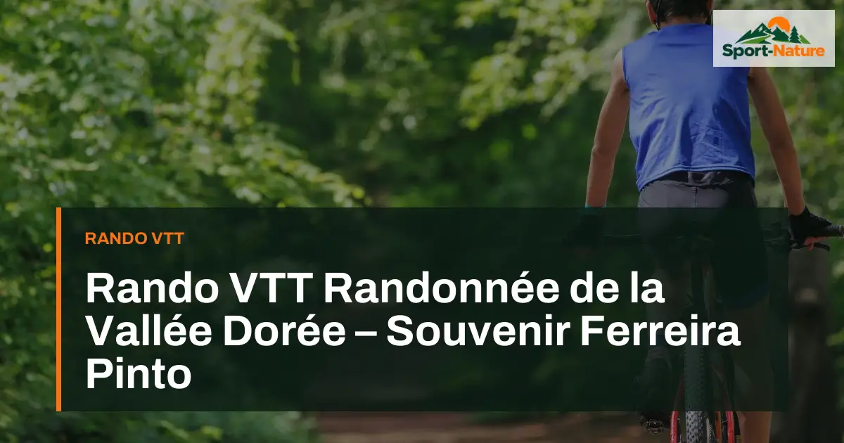 Rando VTT Randonnée de la Vallée Dorée – Souvenir Ferreira Pinto