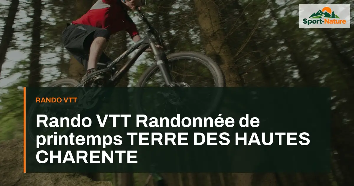 Rando VTT Randonnée de printemps TERRE DES HAUTES CHARENTE