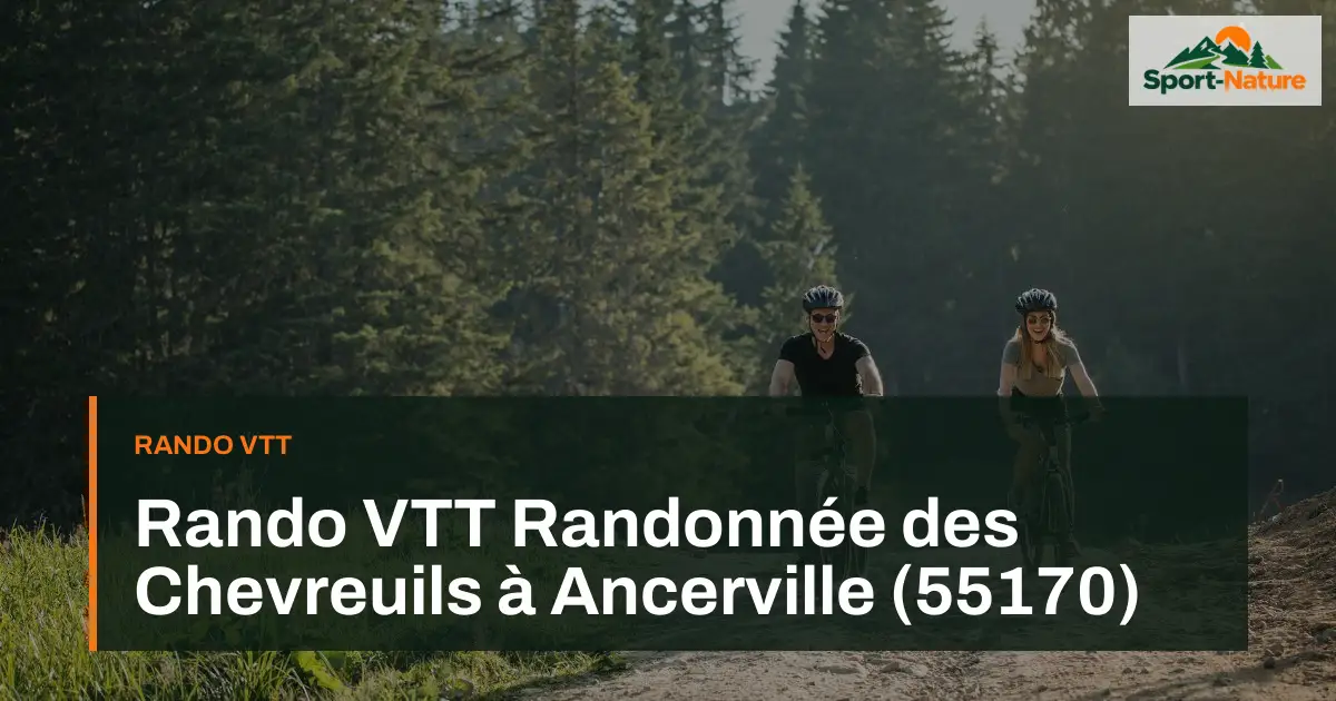Rando VTT Randonnée des Chevreuils à Ancerville (55170)