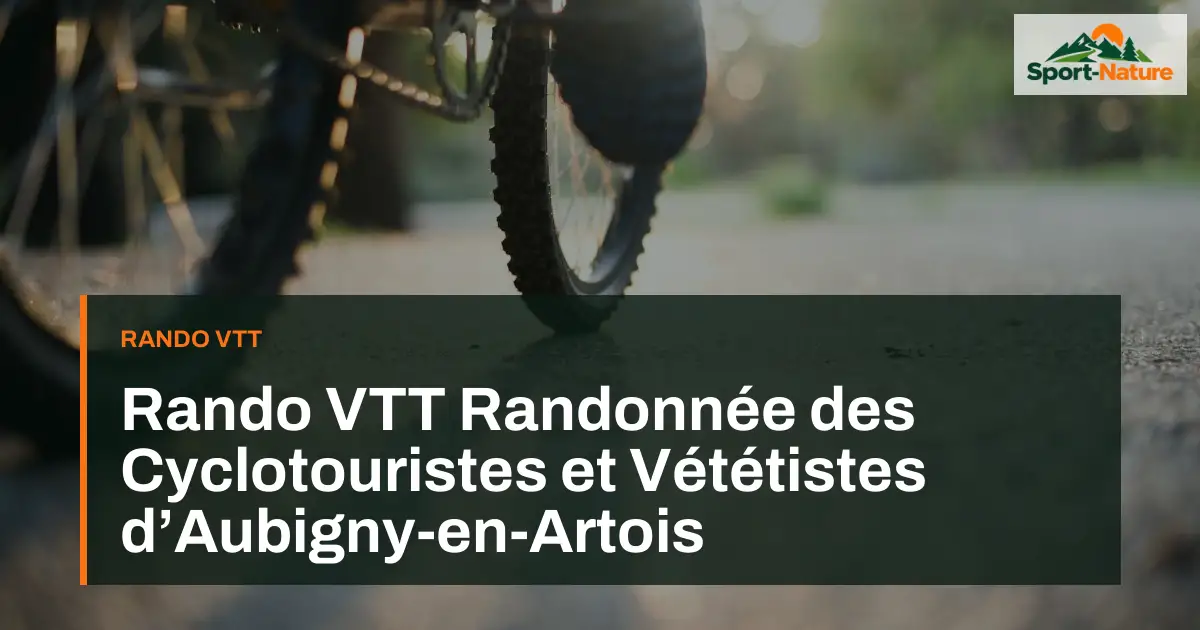 Rando VTT Randonnée des Cyclotouristes et Vététistes d’Aubigny-en-Artois