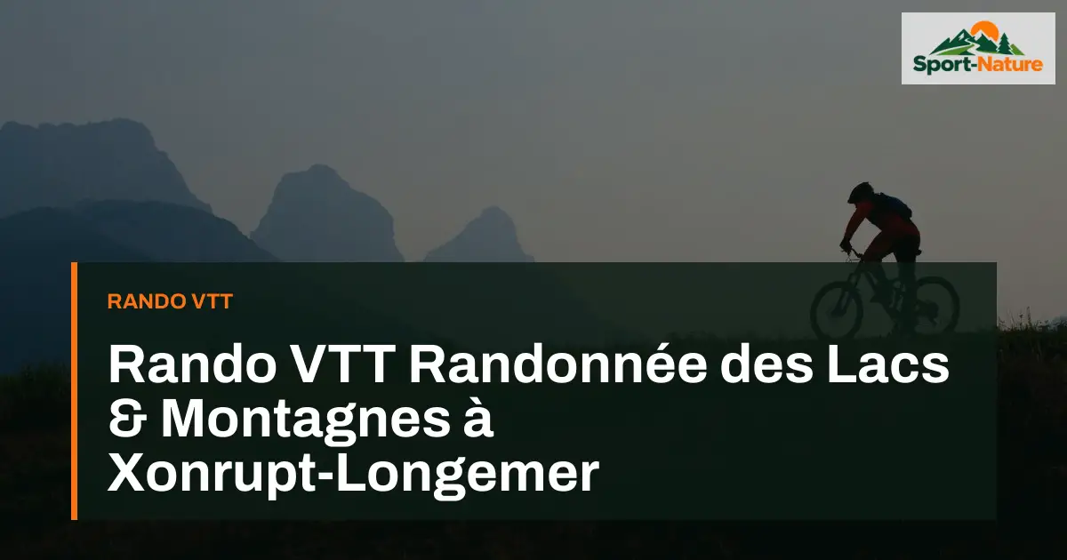 Rando VTT Randonnée des Lacs & Montagnes à Xonrupt-Longemer