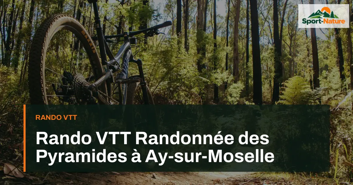 Rando VTT Randonnée des Pyramides à Ay-sur-Moselle