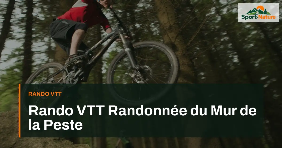 Rando VTT Randonnée du Mur de la Peste
