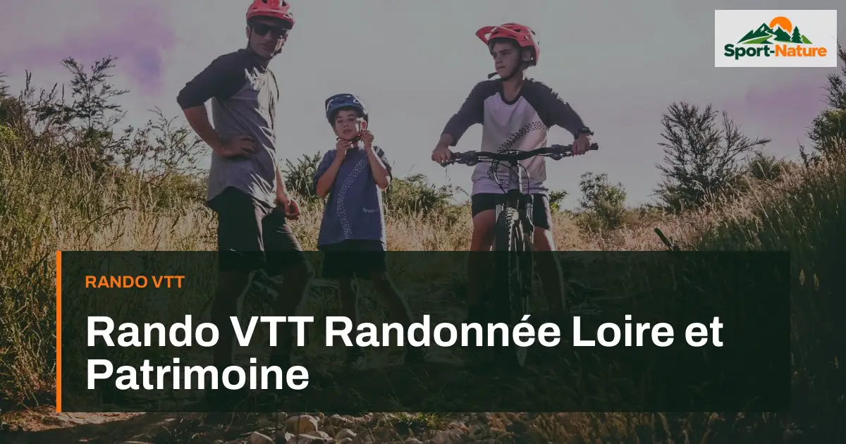 Rando VTT Randonnée Loire et Patrimoine
