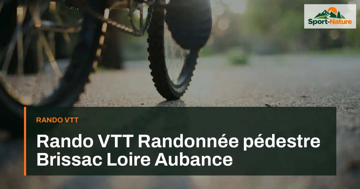 Rando VTT Randonnée pédestre Brissac Loire Aubance