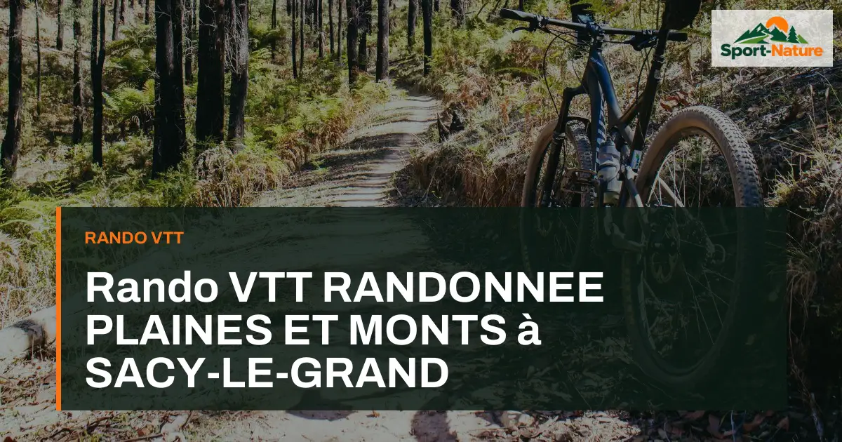 Rando VTT RANDONNEE PLAINES ET MONTS à SACY-LE-GRAND