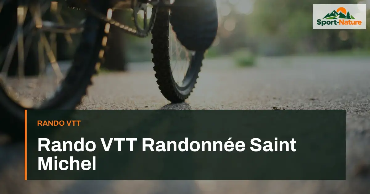 Rando VTT Randonnée Saint Michel