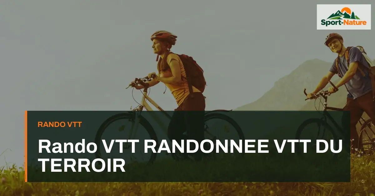Rando VTT RANDONNEE VTT DU TERROIR