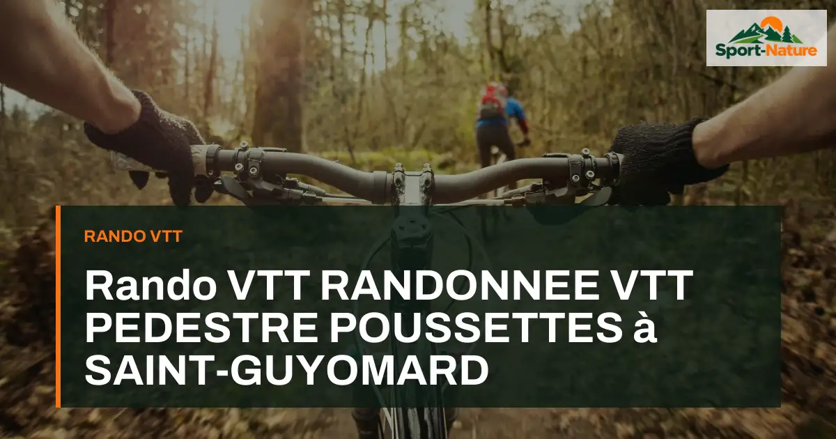 Rando VTT RANDONNEE VTT PEDESTRE POUSSETTES à SAINT-GUYOMARD