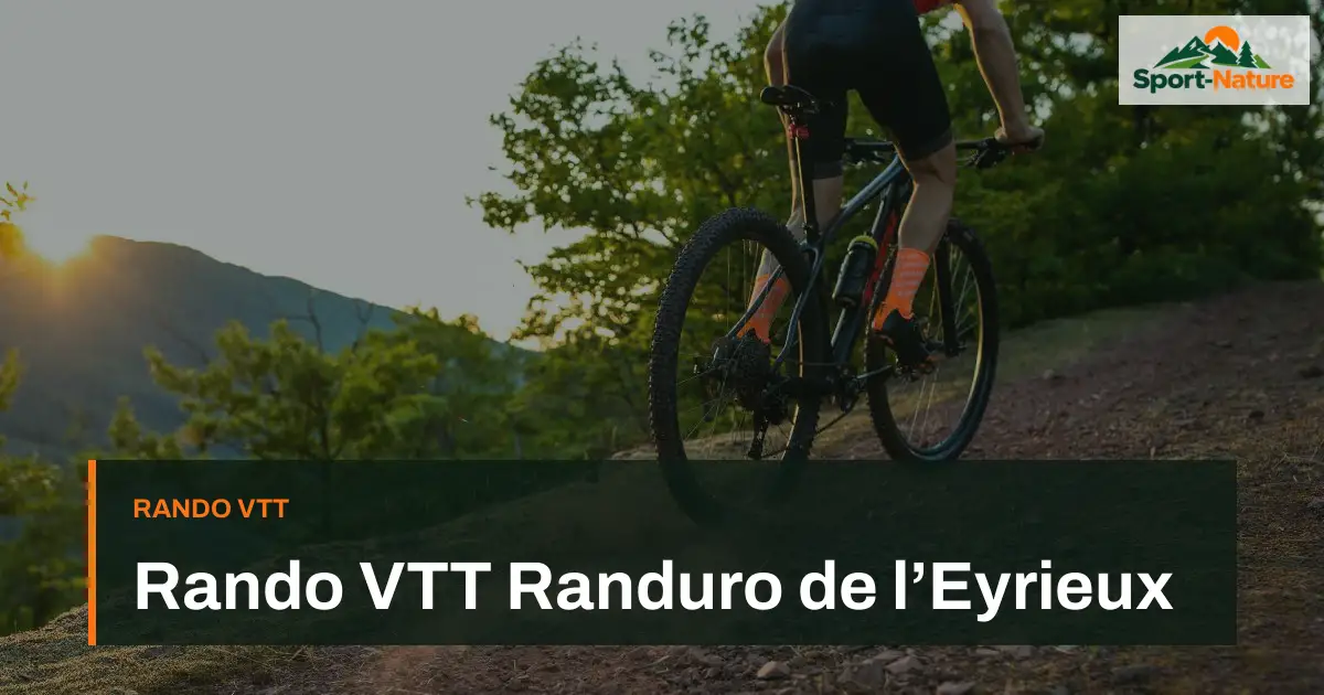 Rando VTT Randuro de l’Eyrieux