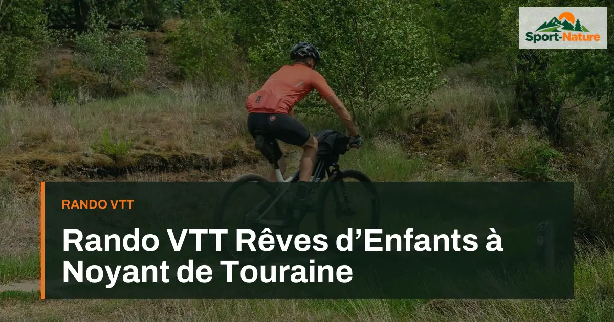 Rando VTT Rêves d’Enfants à Noyant de Touraine