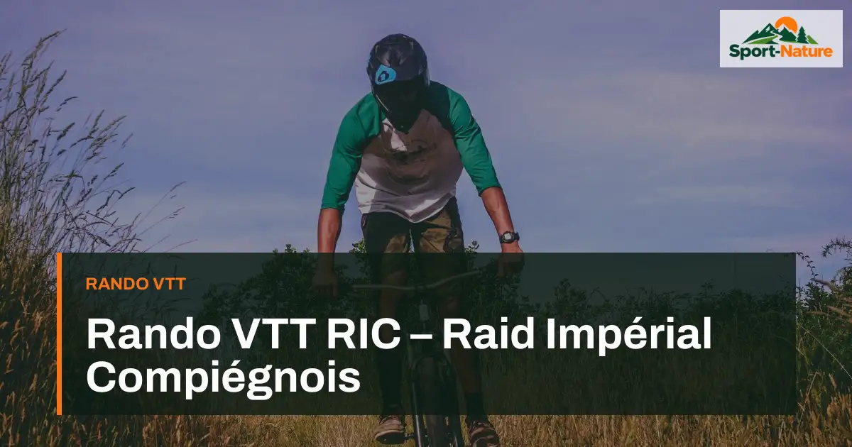 Rando VTT RIC – Raid Impérial Compiégnois