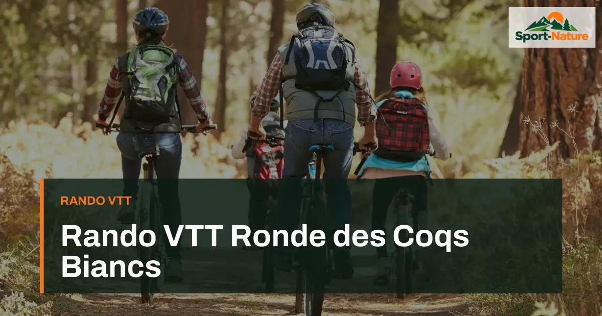 Rando VTT Ronde des Coqs Biancs