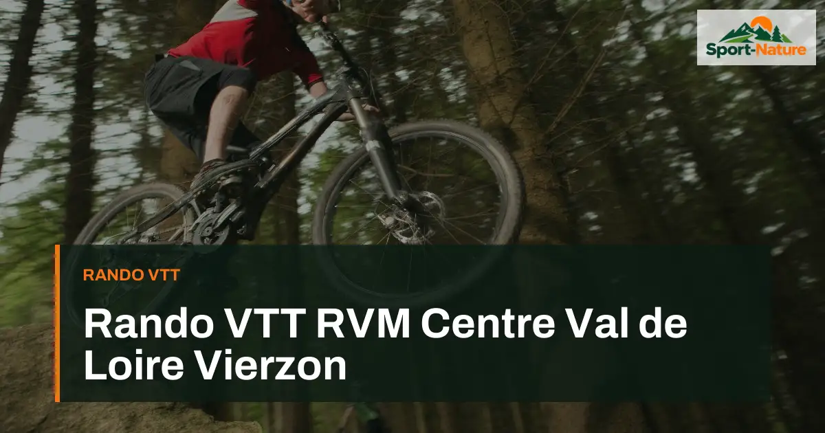 Rando VTT RVM Centre Val de Loire Vierzon