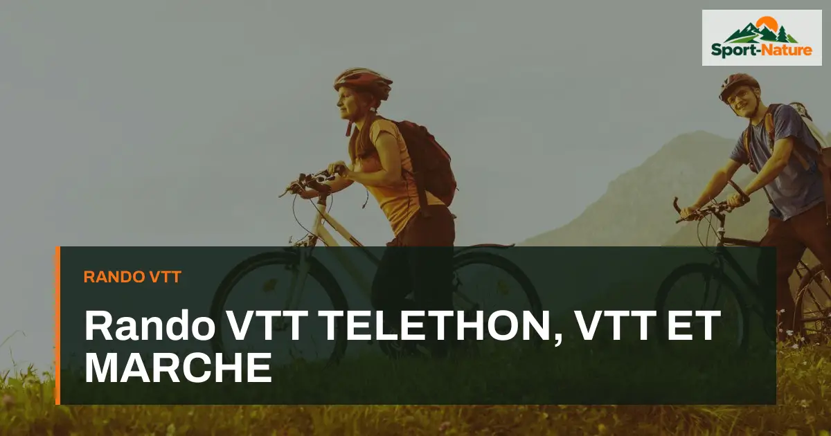 Rando VTT TELETHON, VTT ET MARCHE