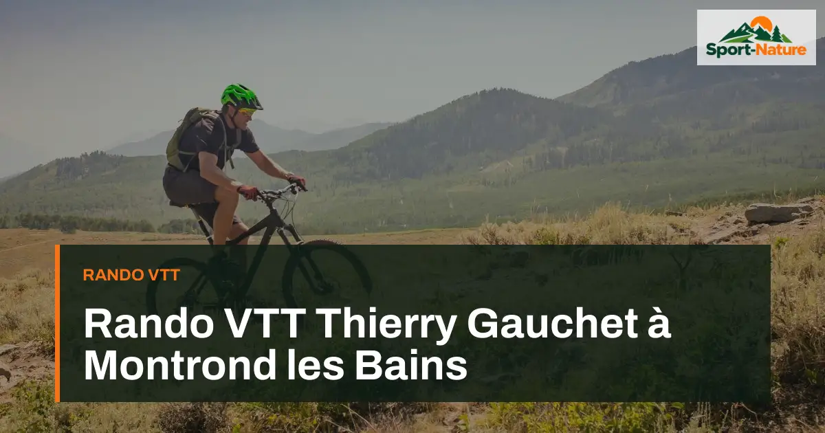 Rando VTT Thierry Gauchet à Montrond les Bains