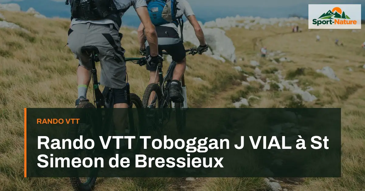 Rando VTT Toboggan J VIAL à St Simeon de Bressieux