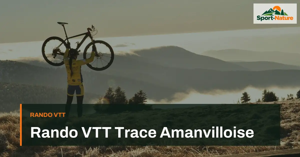 Rando VTT Trace Amanvilloise