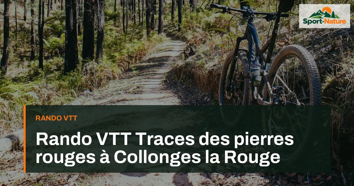 Rando VTT Traces des pierres rouges à Collonges la Rouge