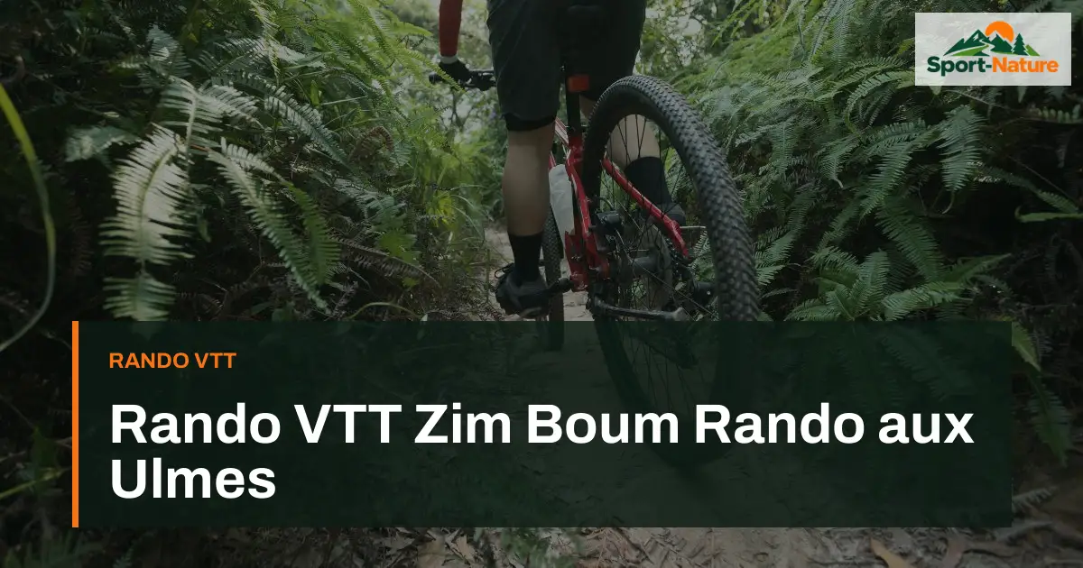 Rando VTT Zim Boum Rando aux Ulmes