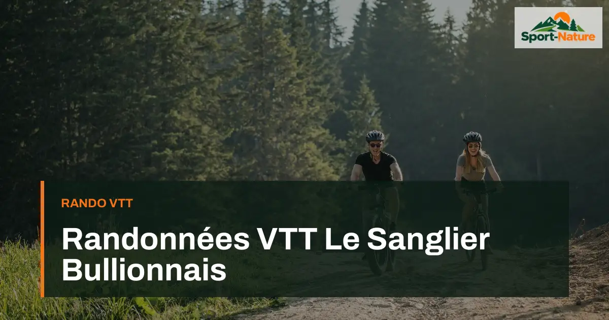 Randonnées VTT Le Sanglier Bullionnais