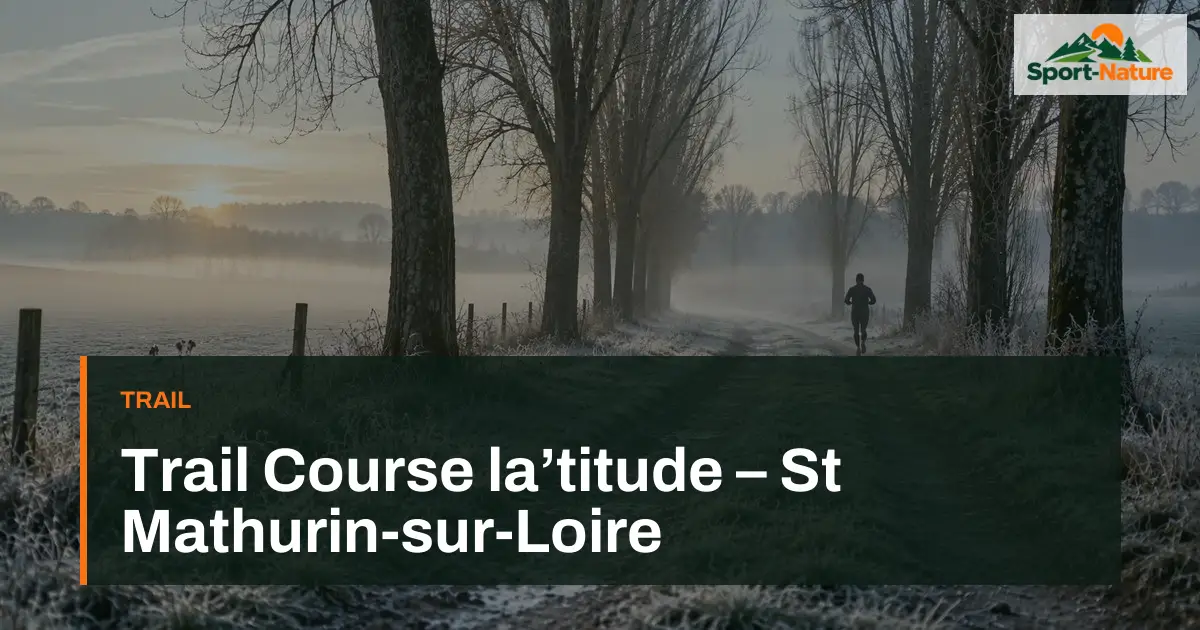 Trail Course la’titude – St Mathurin-sur-Loire