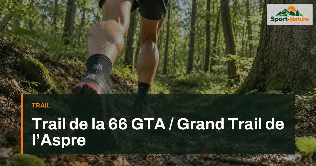 Trail de la 66 GTA / Grand Trail de l’Aspre
