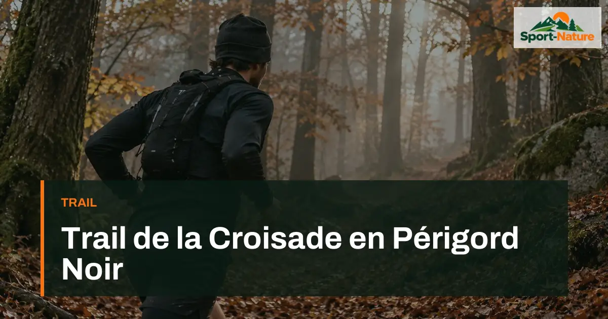 Trail de la Croisade en Périgord Noir