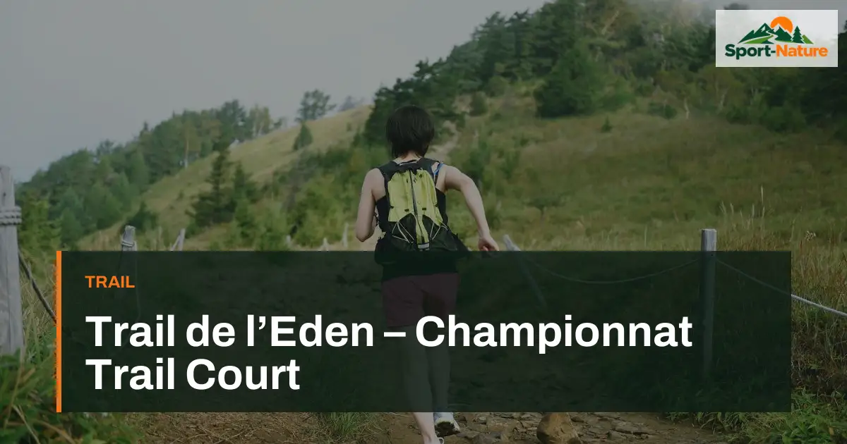 Trail de l’Eden – Championnat Trail Court