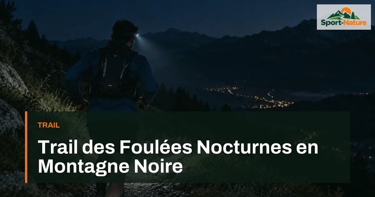 Trail des Foulées Nocturnes en Montagne Noire