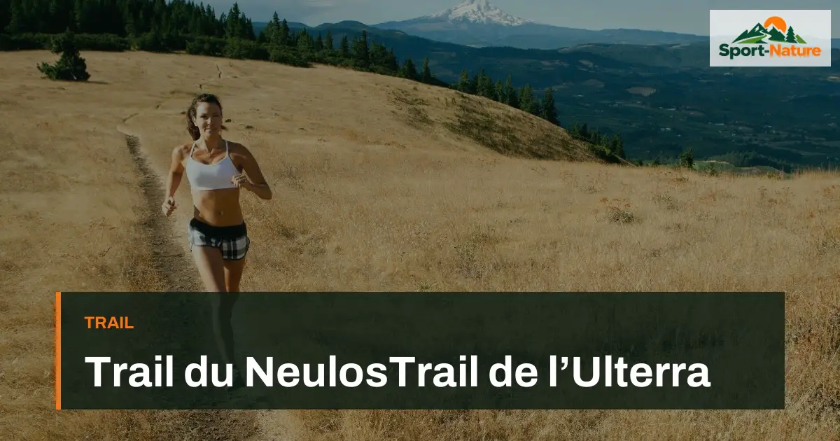 Trail du NeulosTrail de l’Ulterra