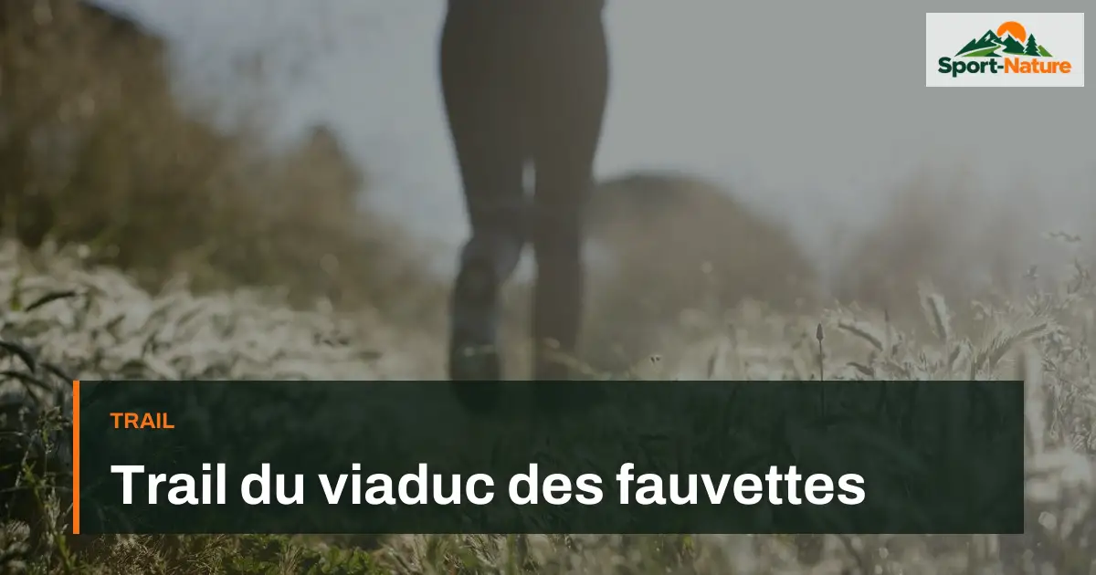 Trail du viaduc des fauvettes