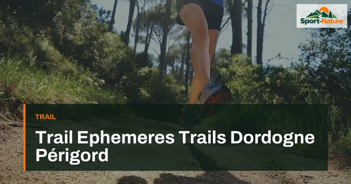 Trail Ephemeres Trails Dordogne Périgord