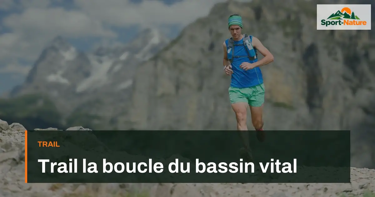 Trail la boucle du bassin vital