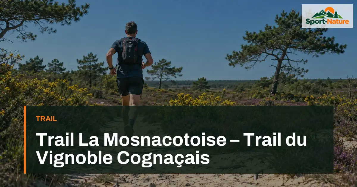 Trail La Mosnacotoise – Trail du Vignoble Cognaçais