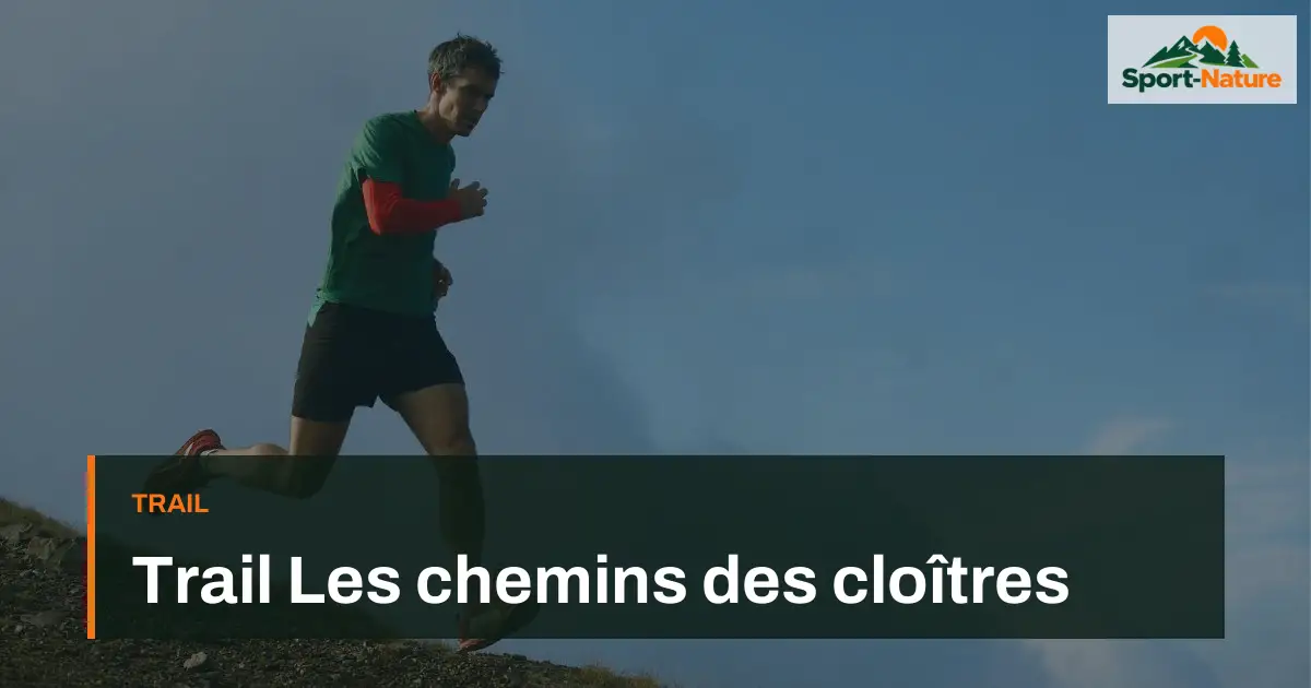 Trail Les chemins des cloîtres