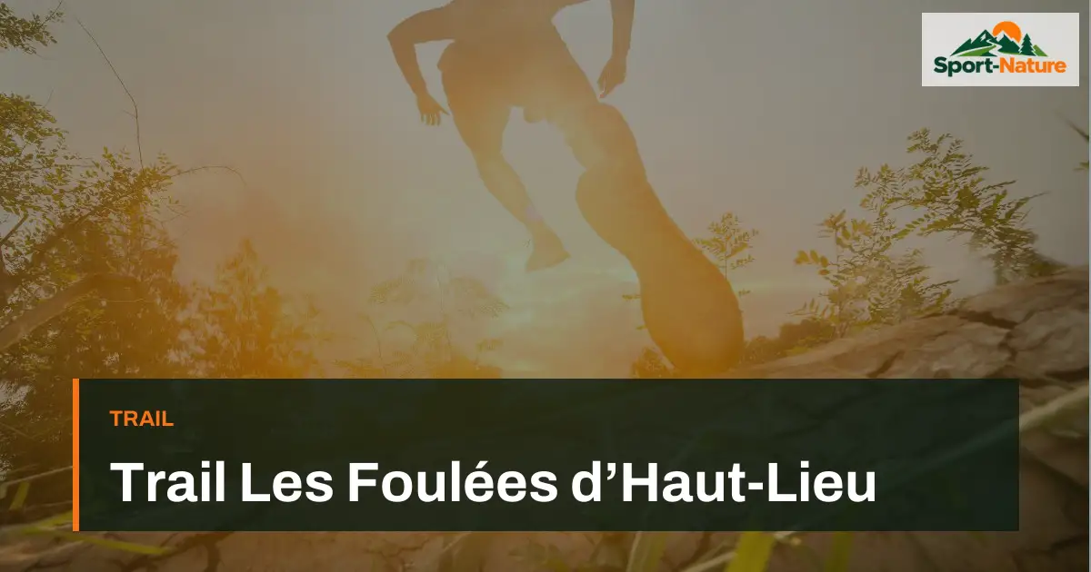 Trail Les Foulées d’Haut-Lieu