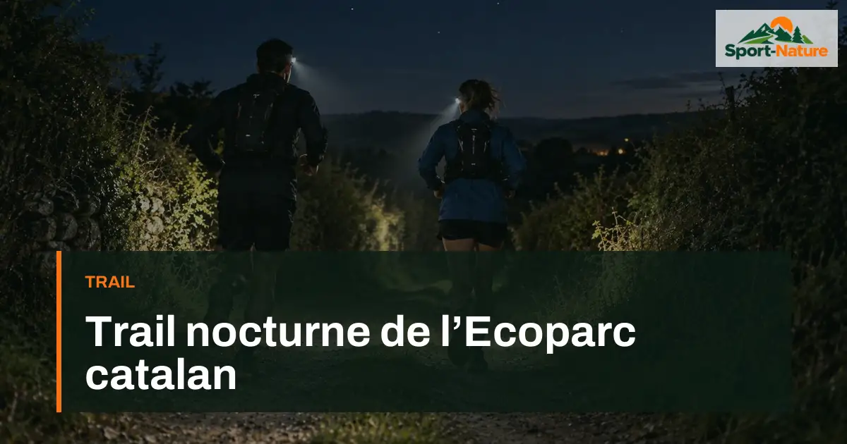 Trail nocturne de l’Ecoparc catalan