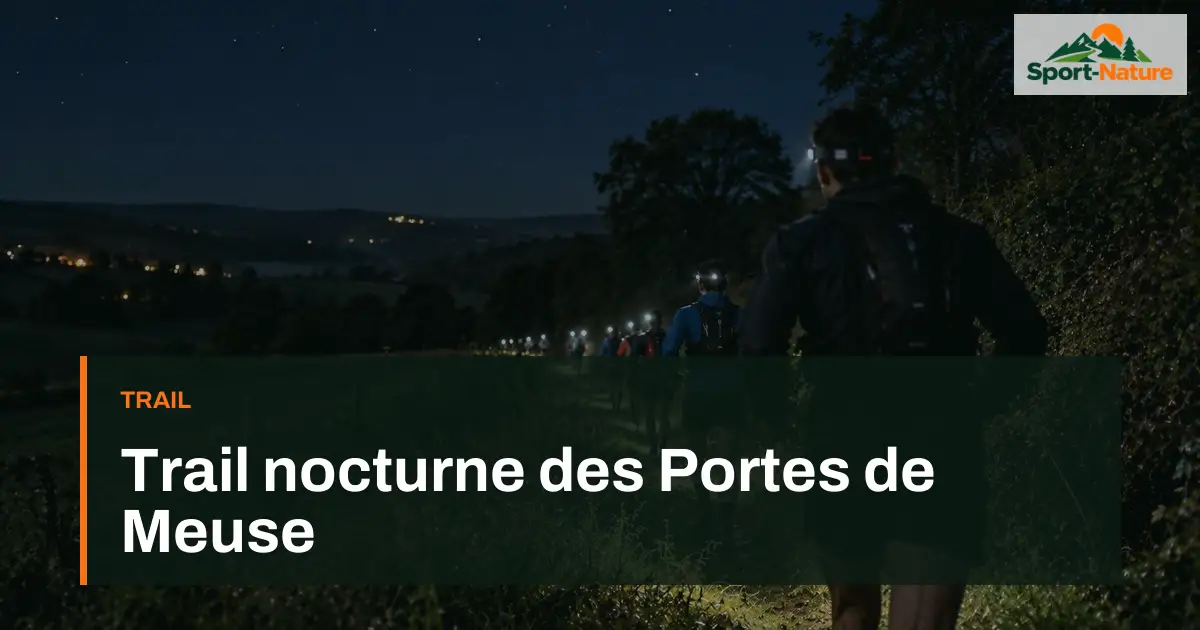 Trail nocturne des Portes de Meuse