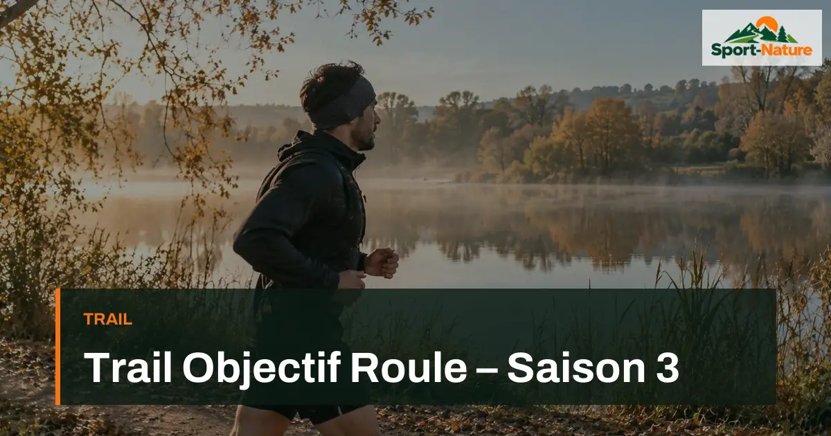 Trail Objectif Roule – Saison 3