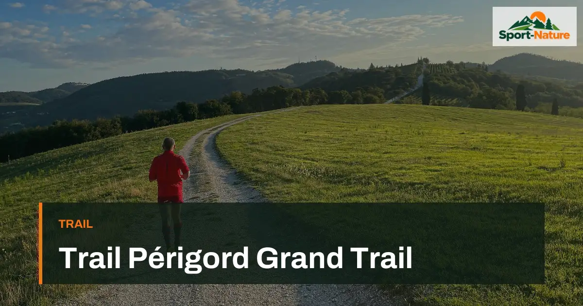 Trail Périgord Grand Trail