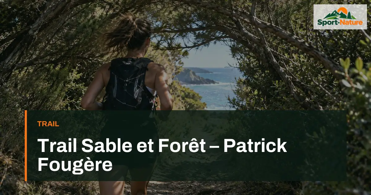Trail Sable et Forêt – Patrick Fougère